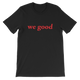 we good tee (black)