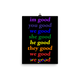 im good you good we good she good he good they good we good we good poster (rainbow)