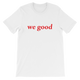 we good tee (white)