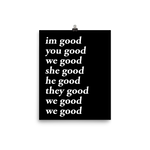 im good you good we good she good he good they good we good we good poster (black)