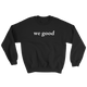 we good sweatshirt (black)