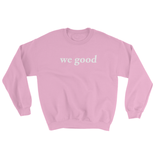 we good sweatshirt (pink)