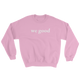 we good sweatshirt (pink)