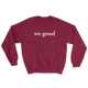 we good sweatshirt (maroon)