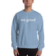 we good sweatshirt (baby blue)