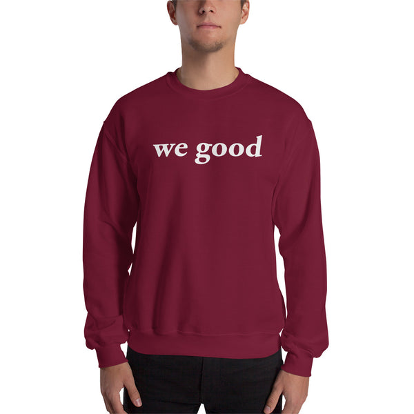 we good sweatshirt (maroon)