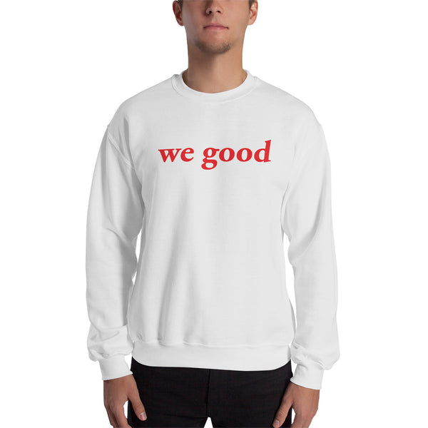 we good sweatshirt (white)