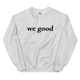 black we good sweatshirt (neutrals)