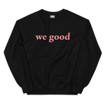 pink we good sweatshirt (neutrals)