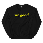 yellow we good sweatshirt (neutrals)