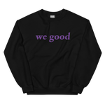 purple we good sweatshirt (neutrals)