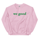 green we good sweatshirt (colors)