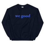 royal blue we good sweatshirt (colors)