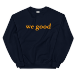 orange we good sweatshirt (colors)